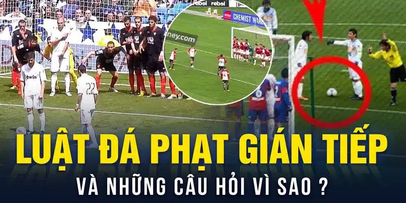 Quy định thực hiện cú sút gián tiếp đúng luật