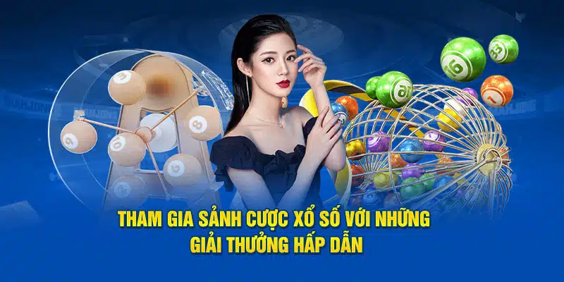 Tham gia sảnh cược xổ số với những giải thưởng hấp dẫn